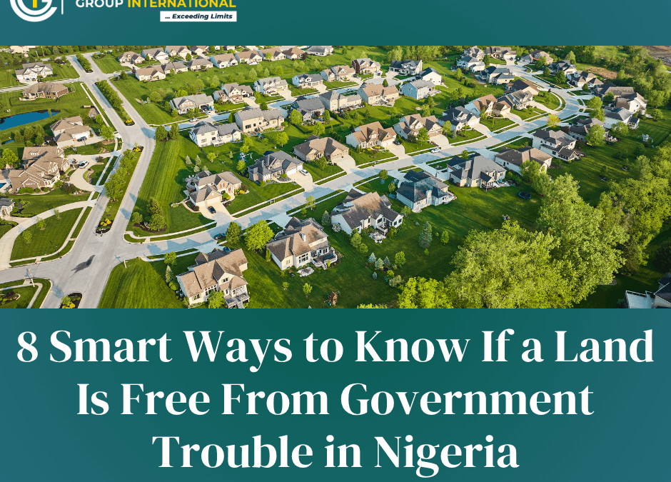 how to know if land is free from government issues in Nigeria