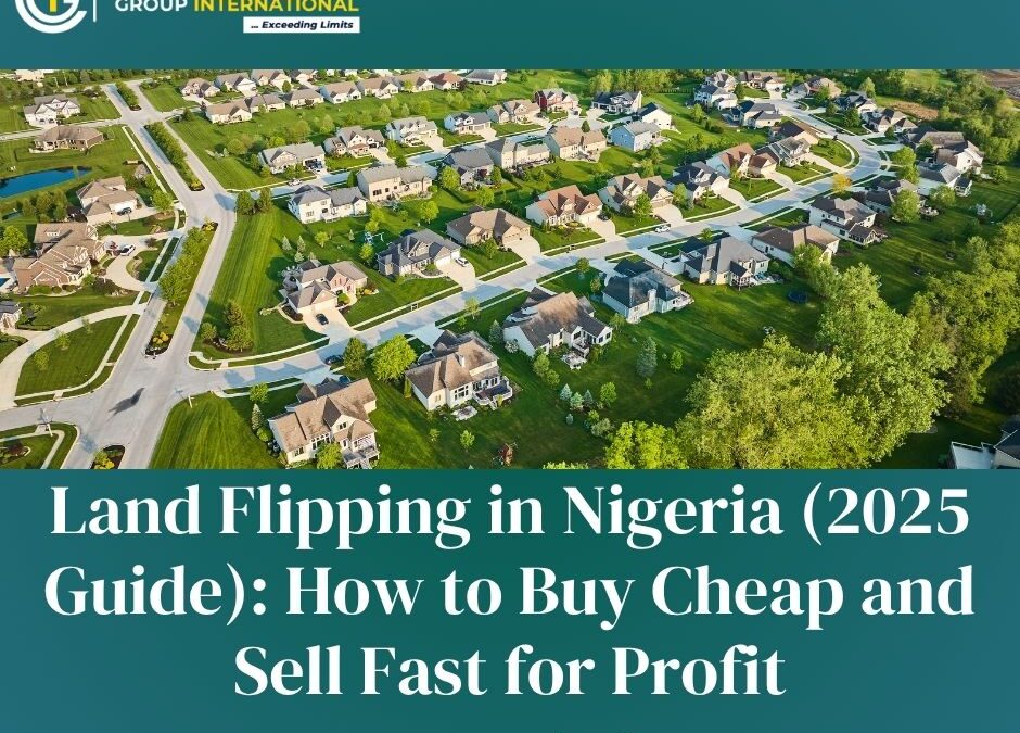 Land Flipping in Nigeria (2025 Guide): How to Buy Cheap and Sell Fast for Profit