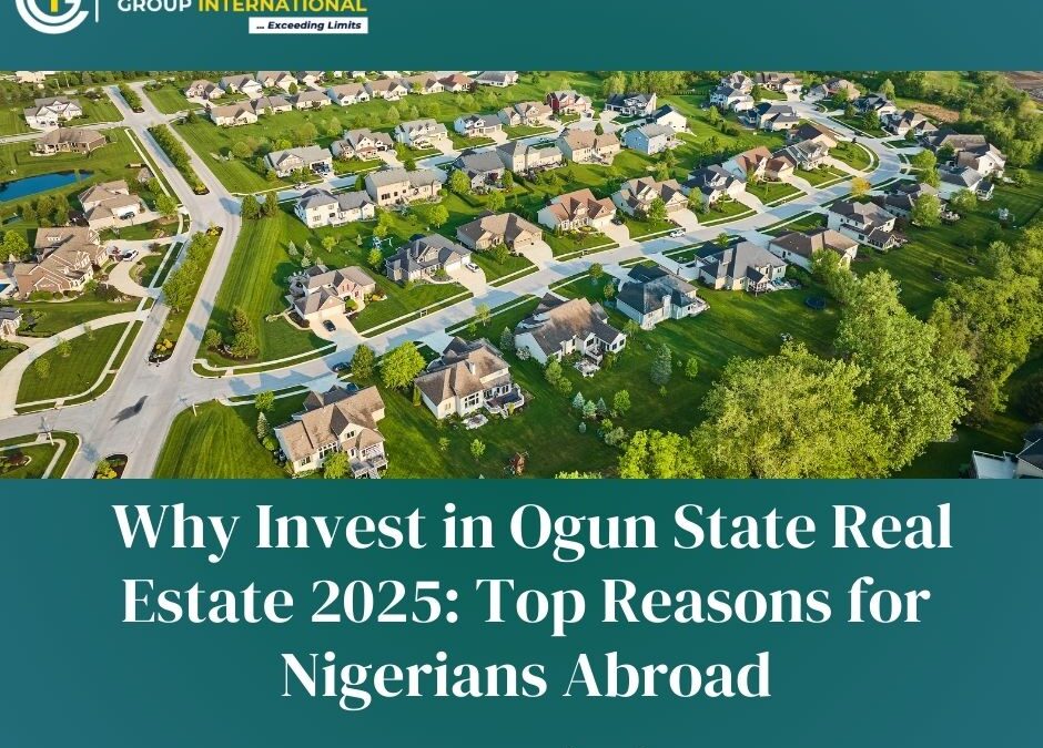 Why Invest in Ogun State Real Estate 2025: Top Reasons for Nigerians Abroad
