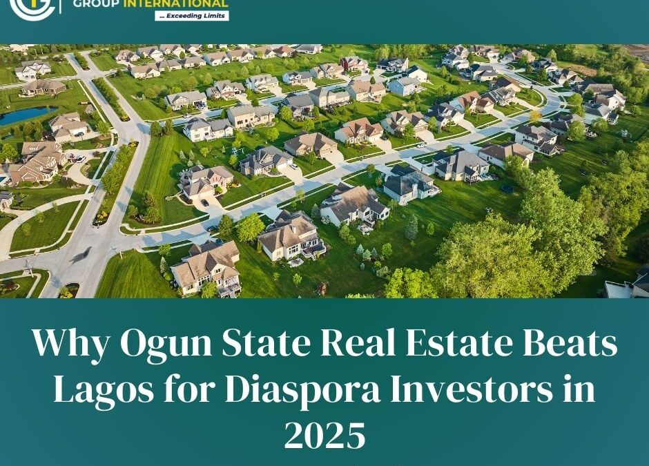 Why Ogun State Real Estate Beats Lagos for Diaspora Investors in 2025