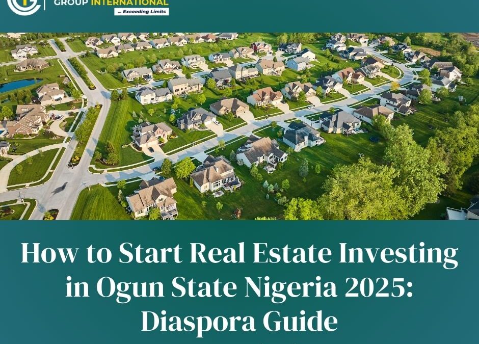 How to Start Real Estate Investing in Ogun State Nigeria 2025: Diaspora Guide