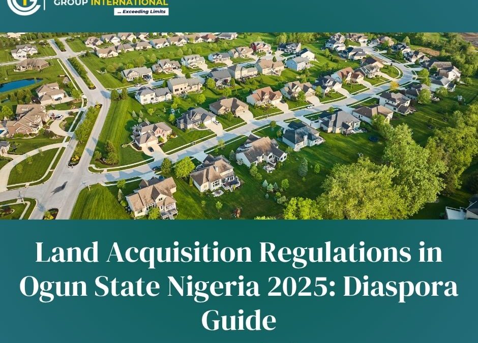 Land Acquisition Regulations in Ogun State Nigeria 2025: Diaspora Guide