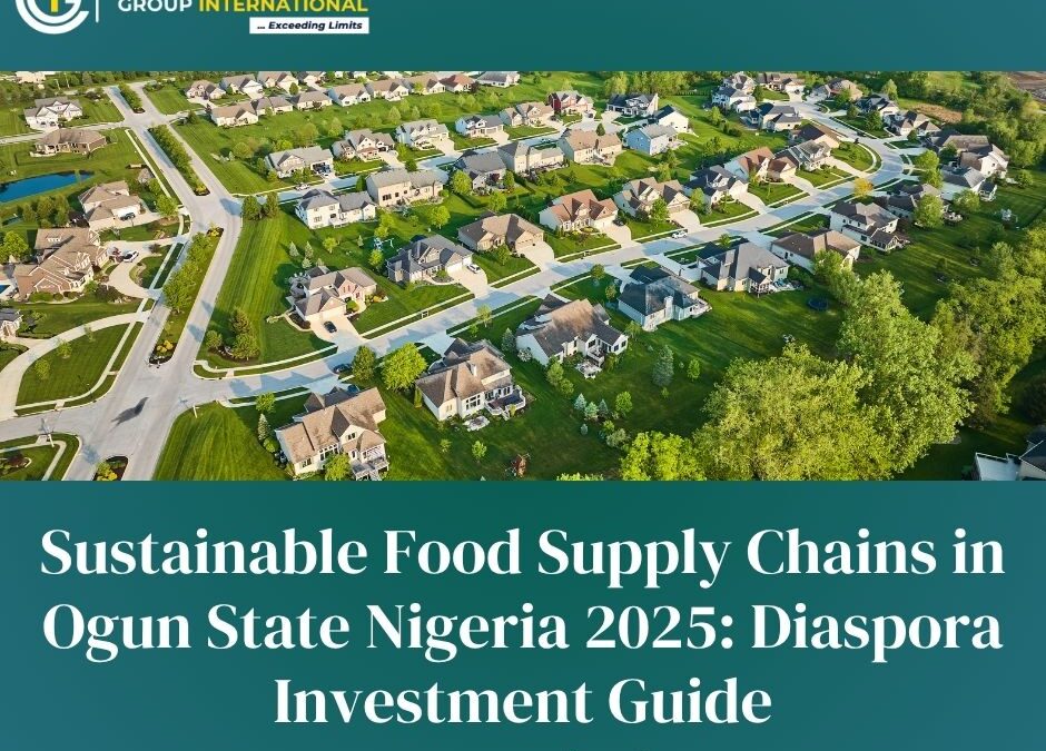 Sustainable Food Supply Chains in Ogun State Nigeria 2025: Diaspora Investment Guide